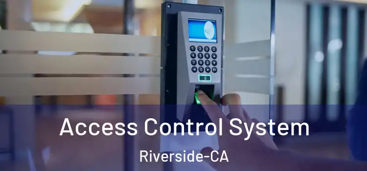 Access Control System Riverside-CA