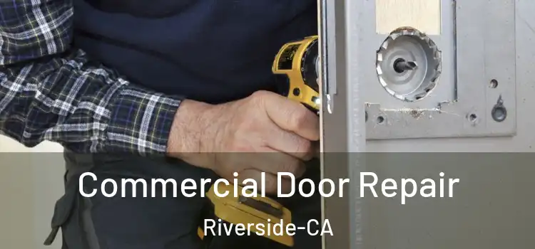 Commercial Door Repair Riverside-CA