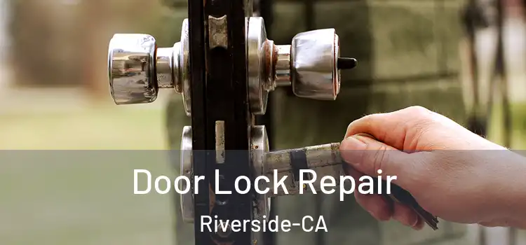 Door Lock Repair Riverside-CA