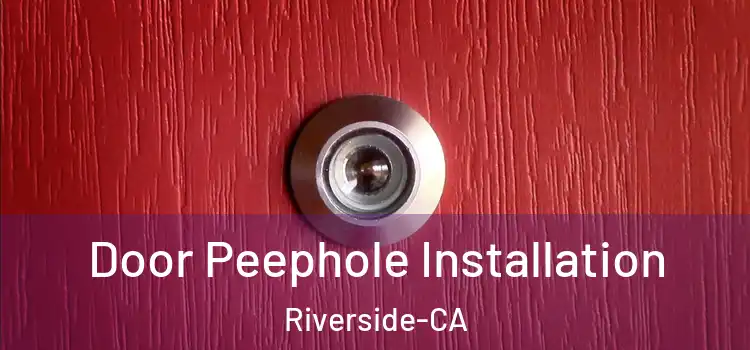  Door Peephole Installation Riverside-CA