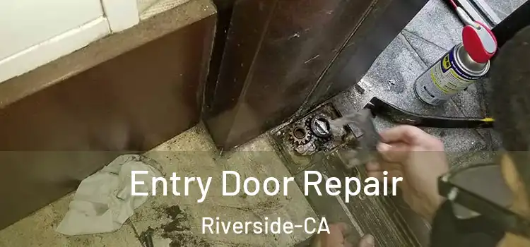 Entry Door Repair Riverside-CA