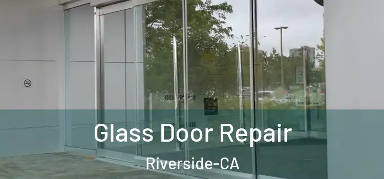 Glass Door Repair Riverside-CA