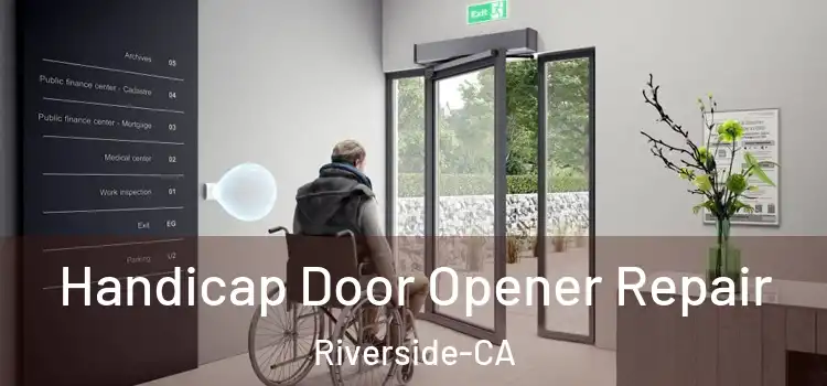 Handicap Door Opener Repair Riverside-CA