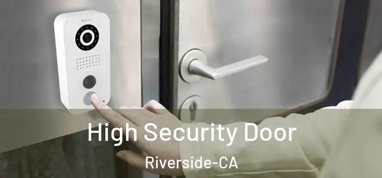 High Security Door Riverside-CA