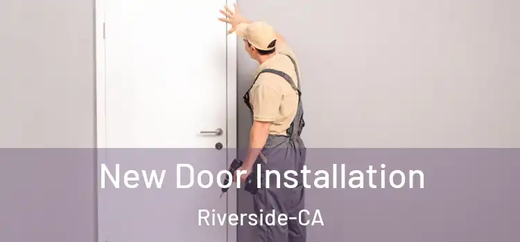 New Door Installation Riverside-CA