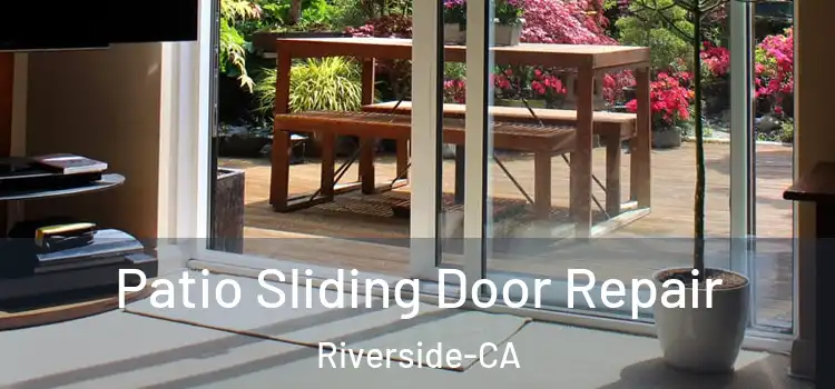 Patio Sliding Door Repair Riverside-CA
