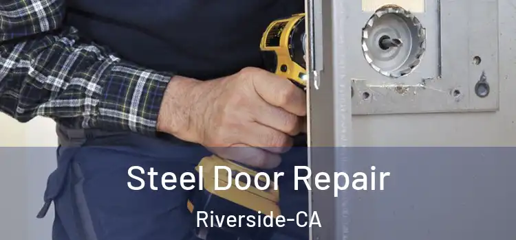 Steel Door Repair Riverside-CA